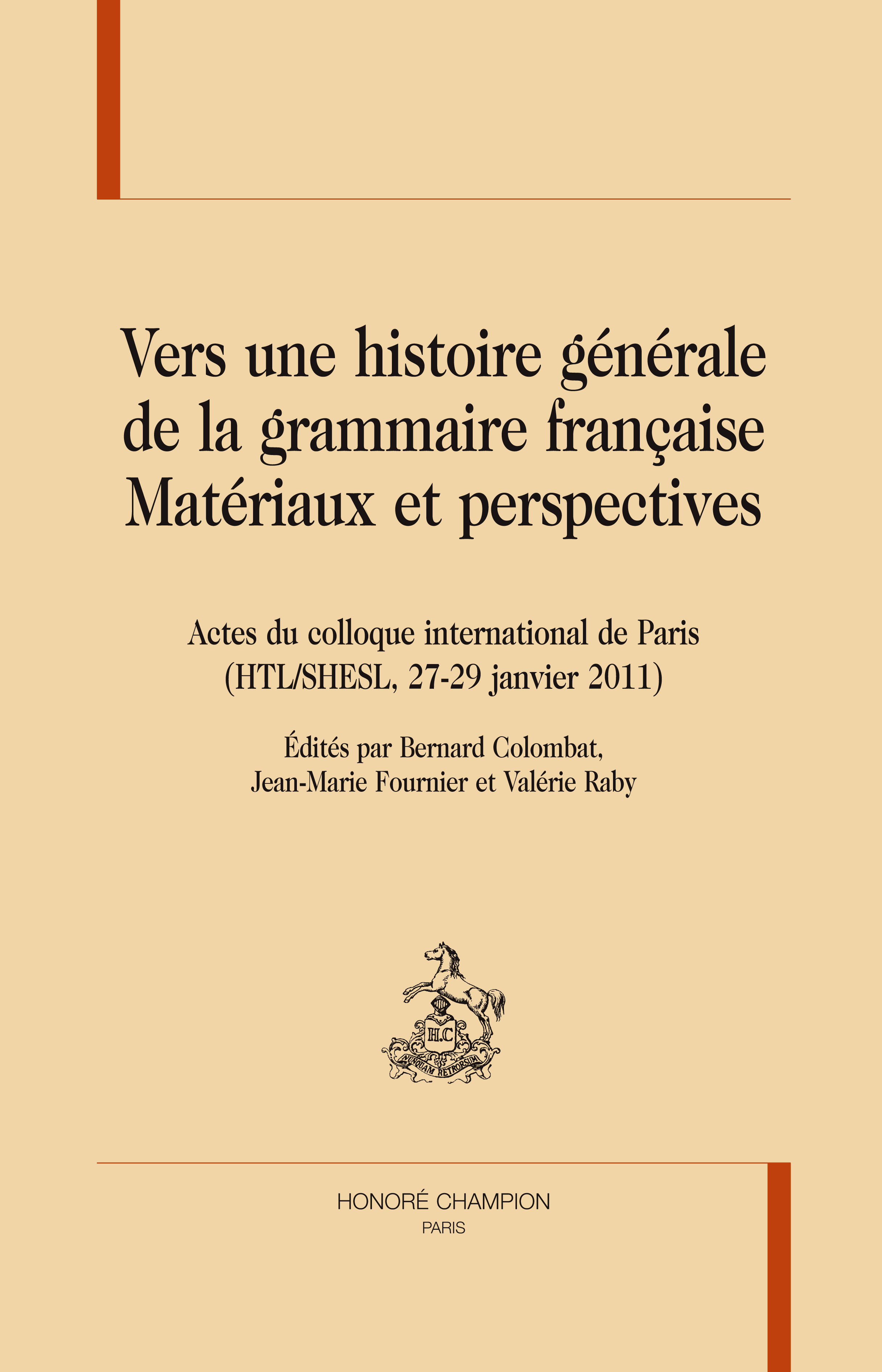 Vers une histoire générale de la grammaire française - matériaux et perspectives
