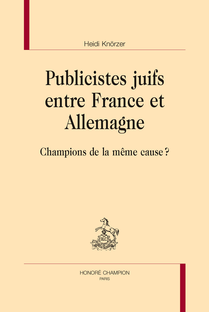 Publicistes juifs entre France et Allemagne - champions de la même cause ?