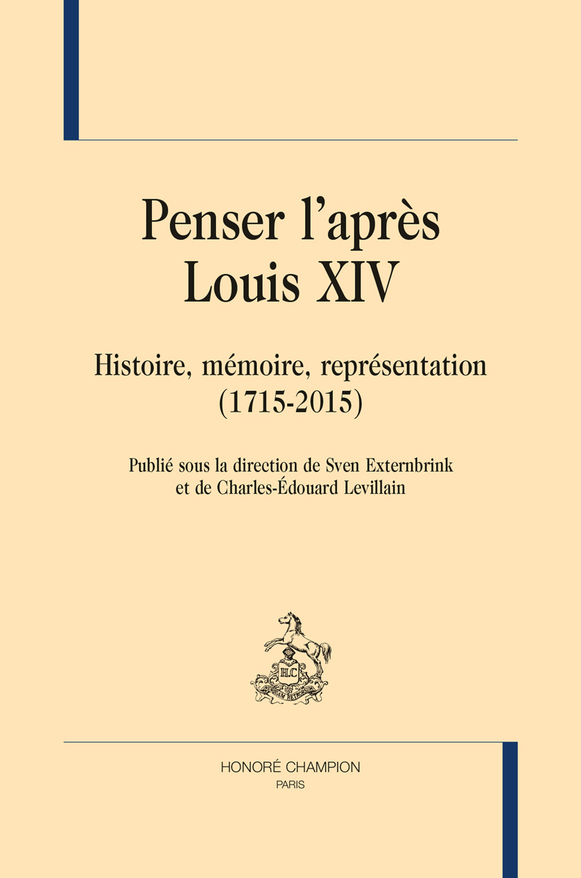 Penser l'après Louis XIV - histoire, mémoire, représentation, 1715-2015