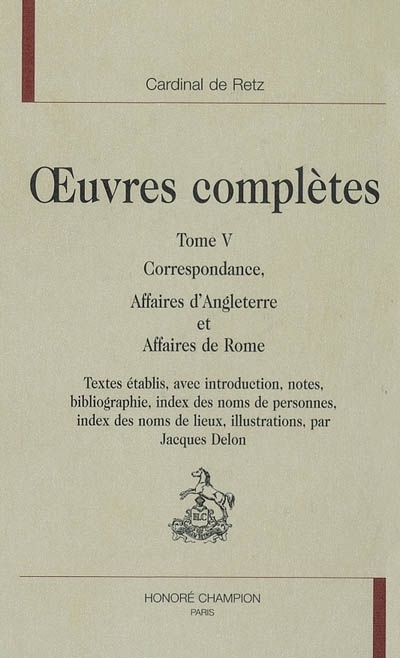 Œuvres complètes.  Tome V. Correspondance. Affaires d’Angleterre et Affaires de Rome.