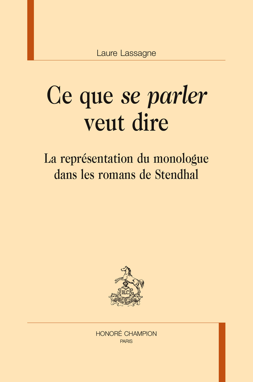 Ce que se parler veut dire - la représentation du monologue dans les romans de Stendhal