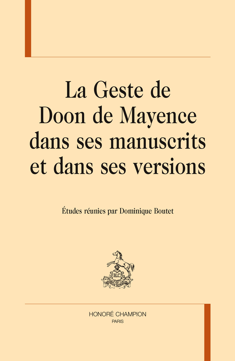 La geste de "Doon de Mayence" dans ses manuscrits et dans ses versions