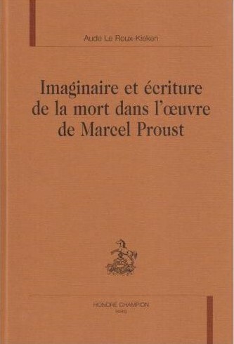 Imaginaire et écriture de la mort dans l'œuvre de Marcel Proust