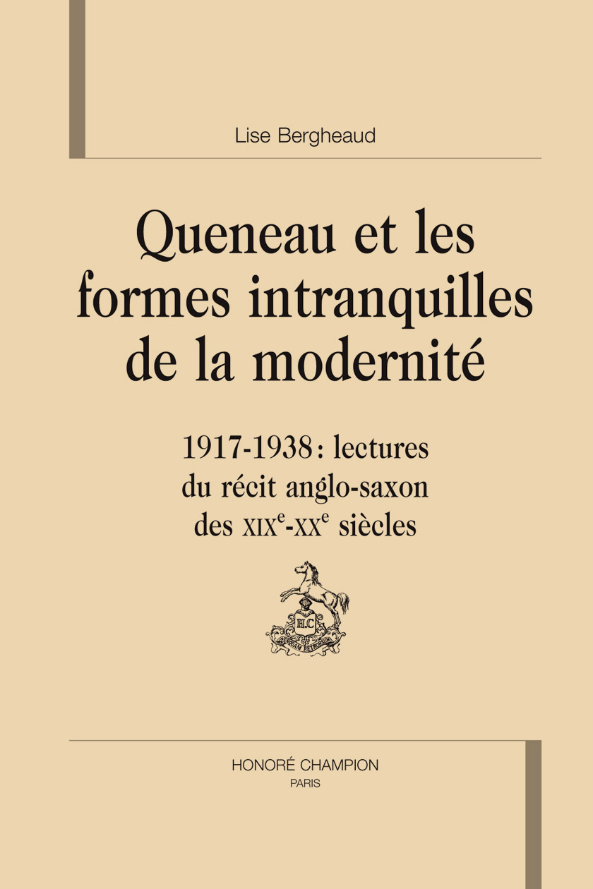 Queneau et les formes intranquilles de la modernité - 1917-1938, lectures du récit anglo-saxon des XIXe-XXe siècles