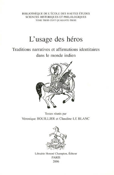 L'usage des héros - traditions narratives et affirmations identitaires dans le monde indien