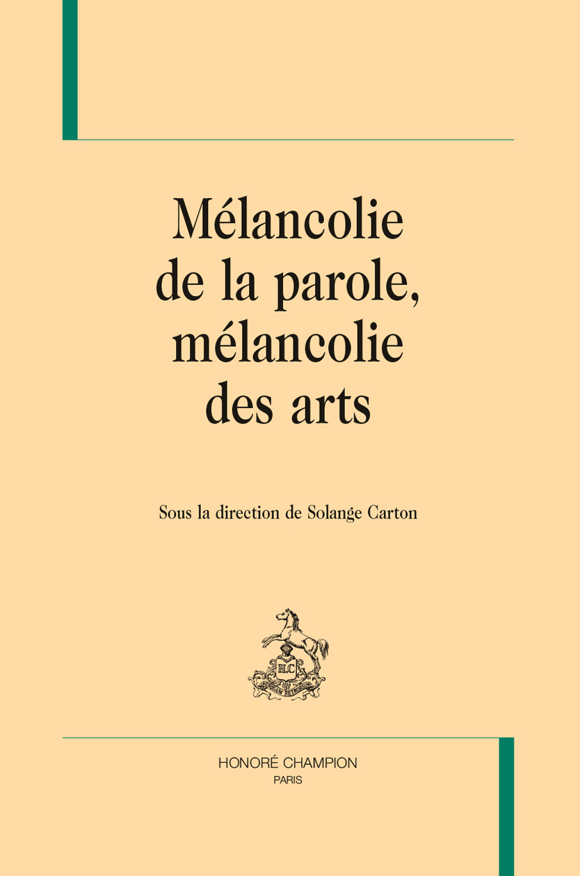 Mélancolie de la parole, mélancolie des arts