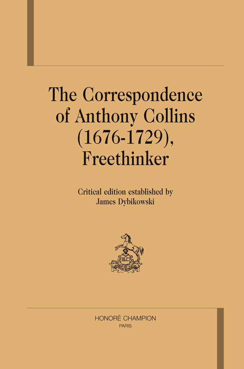 The correspondence of Anthony Collins, 1676-1729, freethinker