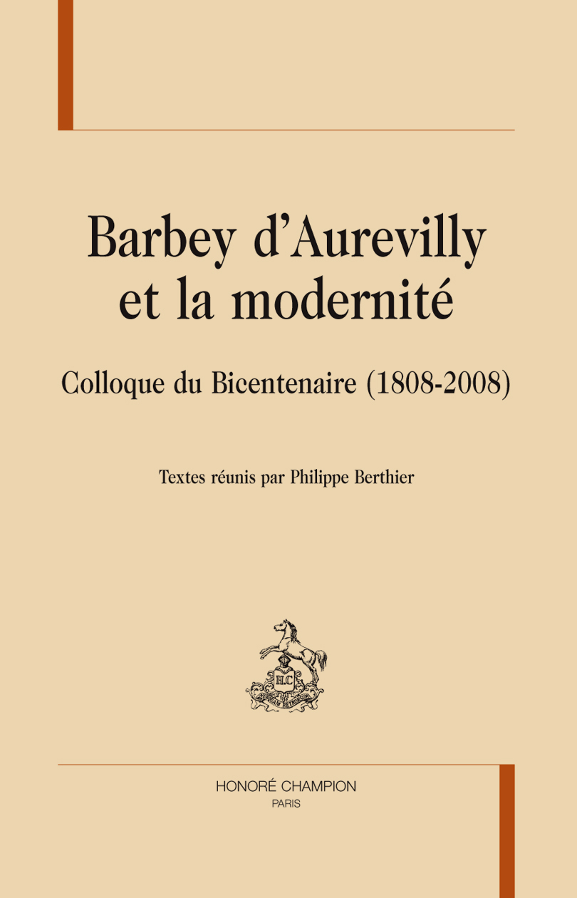 Barbey d'Aurevilly et la modernité - colloque du bicentenaire, 1808-2008