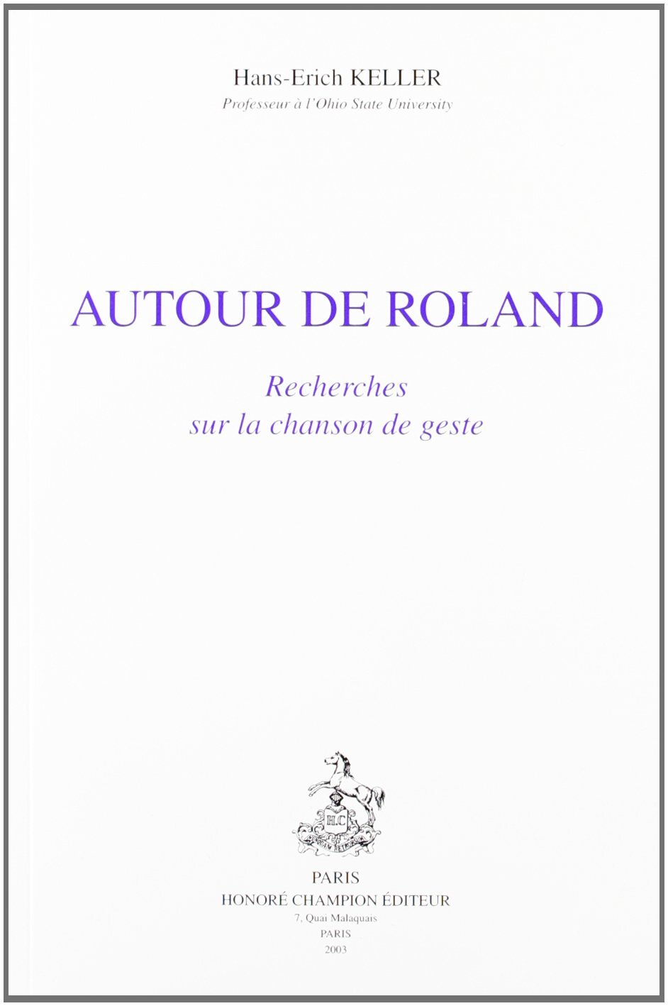 Autour de Roland.  Recherches sur la chanson de geste. (1989)