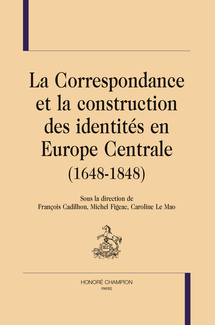 La correspondance et la construction des identités en Europe centrale, 1648-1848