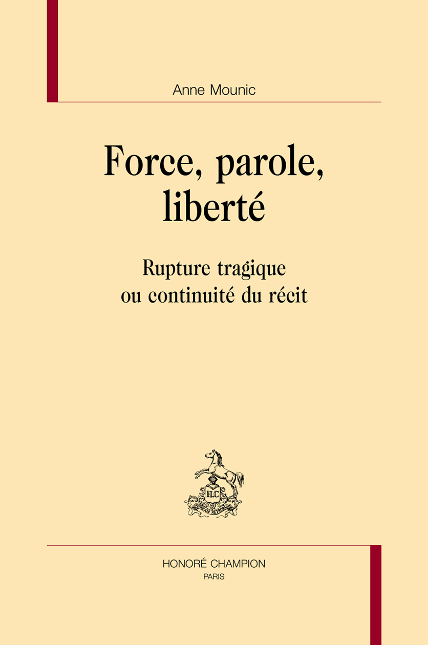 Force, parole, liberté - rupture tragique ou continuité du récit