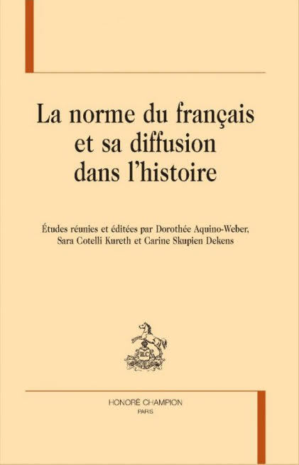 LA NORME DU FRANCAIS ET SA DIFFUSION DANS L'HISTOIRE