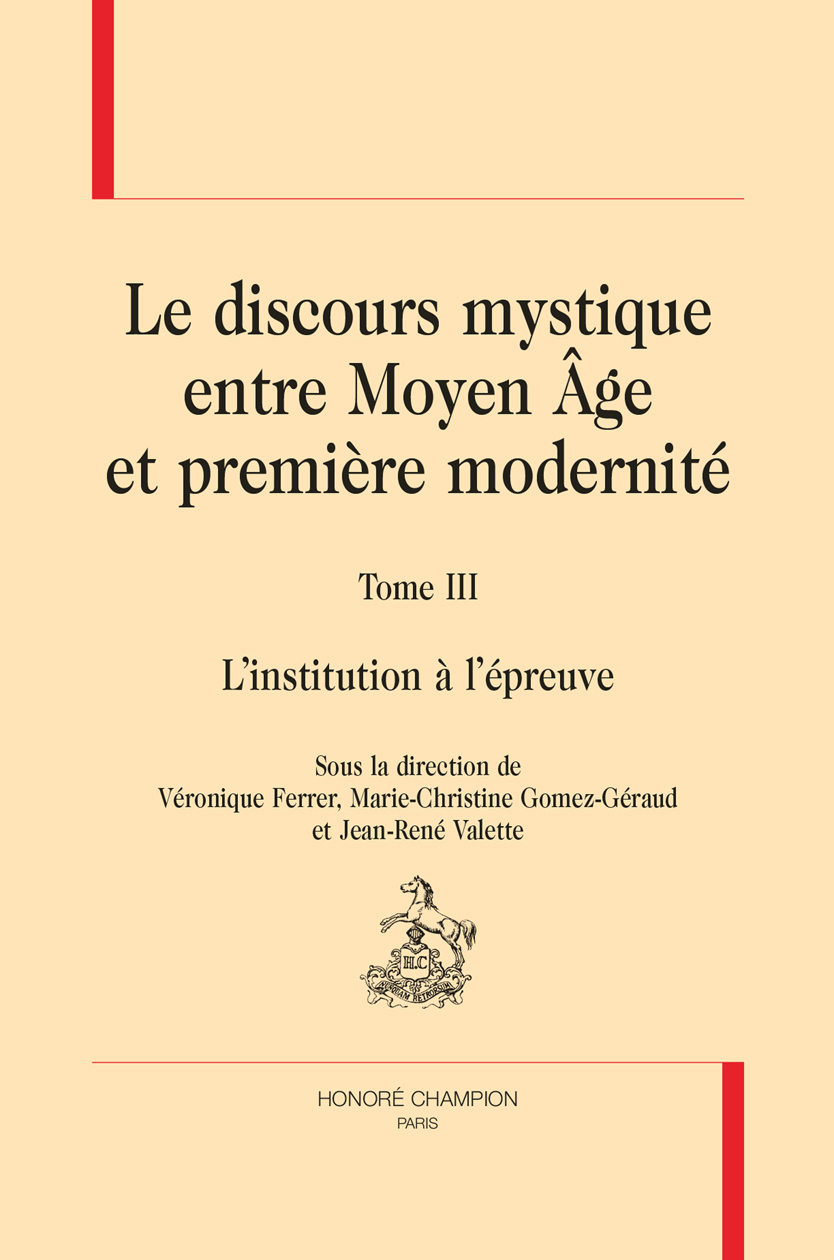 LE DISCOURS MYSTIQUE ENTRE MOYEN ÂGE ET PREMIÈRE MODERNITÉ. TOME 3