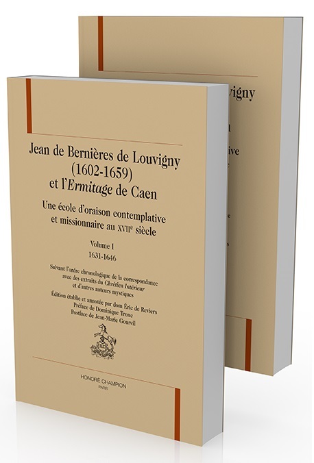 Jean de Bernières de Louvigny (1602-1659) et l’Ermitage de Caen. 2 volumes