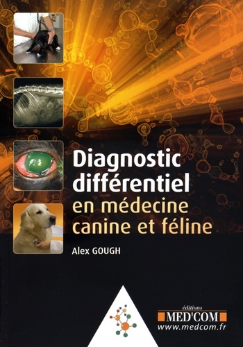 DIAGNOSTIC DIFFERENTIEL EN MEDECINE CANINE ET FELINE