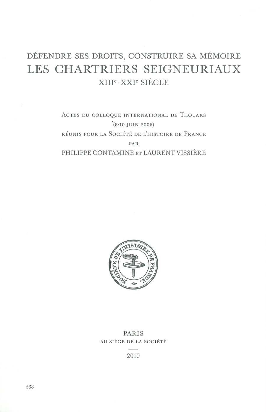 Les chartriers seigneuriaux, XIIIe-XXIe siècle - défendre ses droits, construire sa mémoire