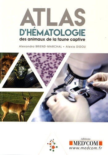ATLAS D HEMATOLOGIE DES ANIMAUX DE LA FAUNE CAPTIVE