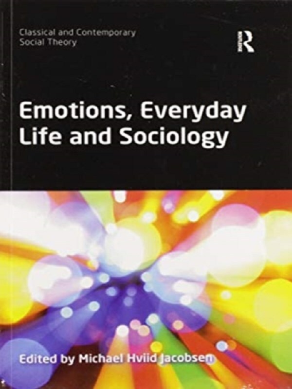 Emotions, Everyday Life and Sociology