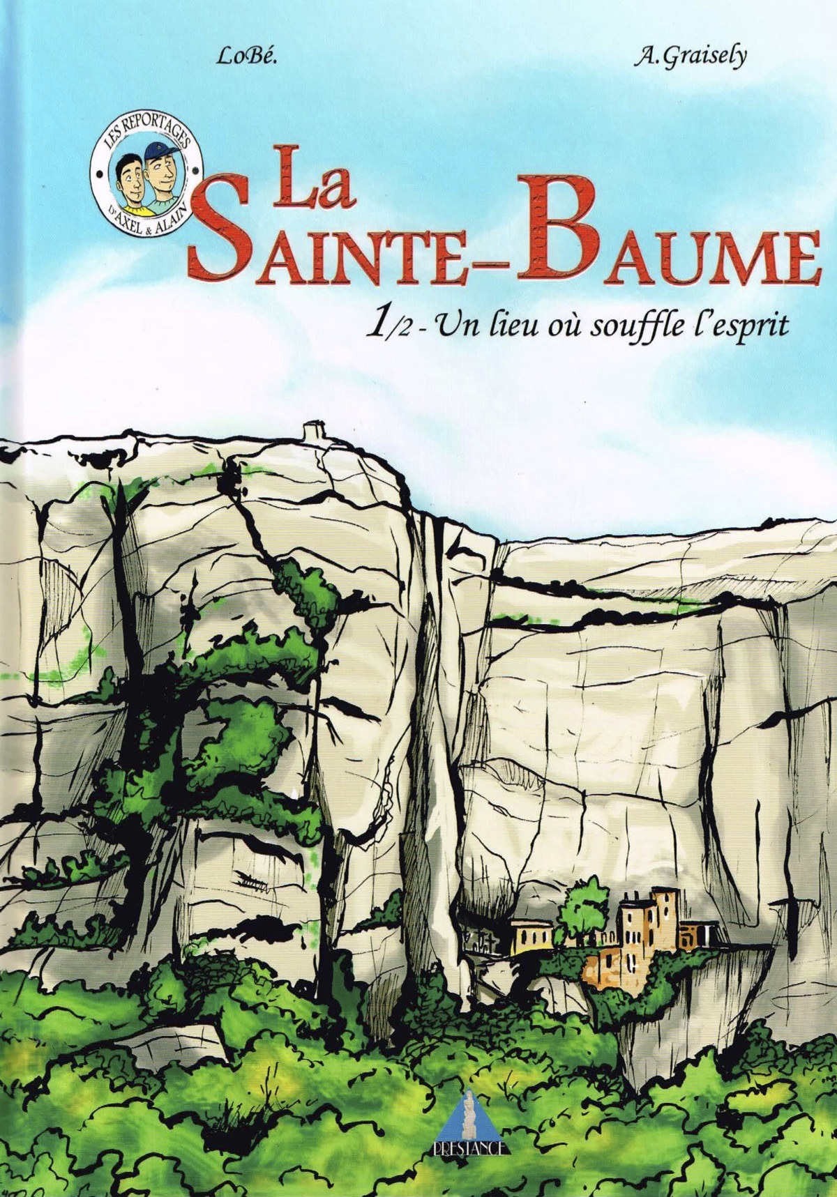 LA SAINTE BAUME-TOM1-UN LIEU OU SOUFFLE L'ESPRIT