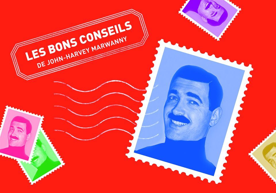 Les Bons Conseils de John-Harvey Marwanny