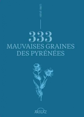 333 mauvaises graines des Pyrénées