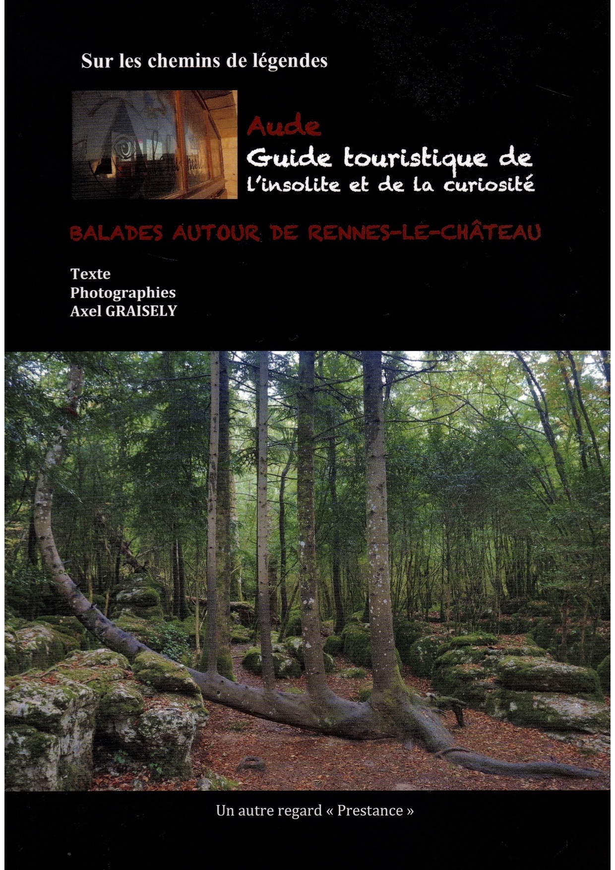 SUR LES CHEMINS DES LEGENDES, BALADES AUTOUR DE RENNES-LE-CHATEAU