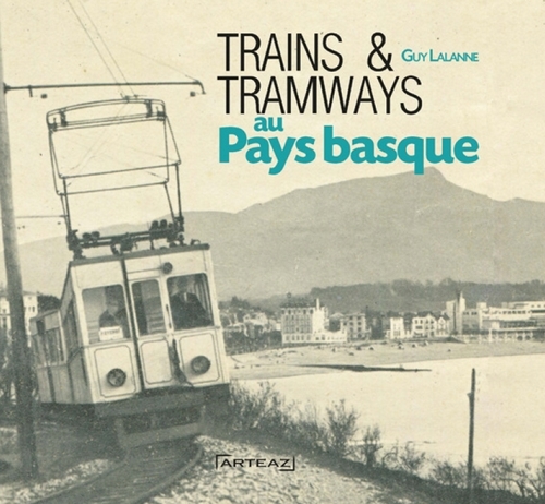 Trains et Tramways au Pays Basque