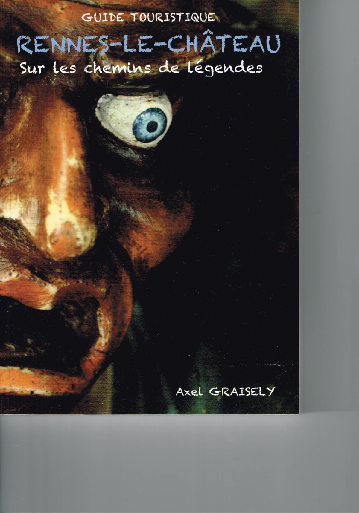 RENNES LE CHATEAU-SUR LES CHEMINS DE LEGENDES