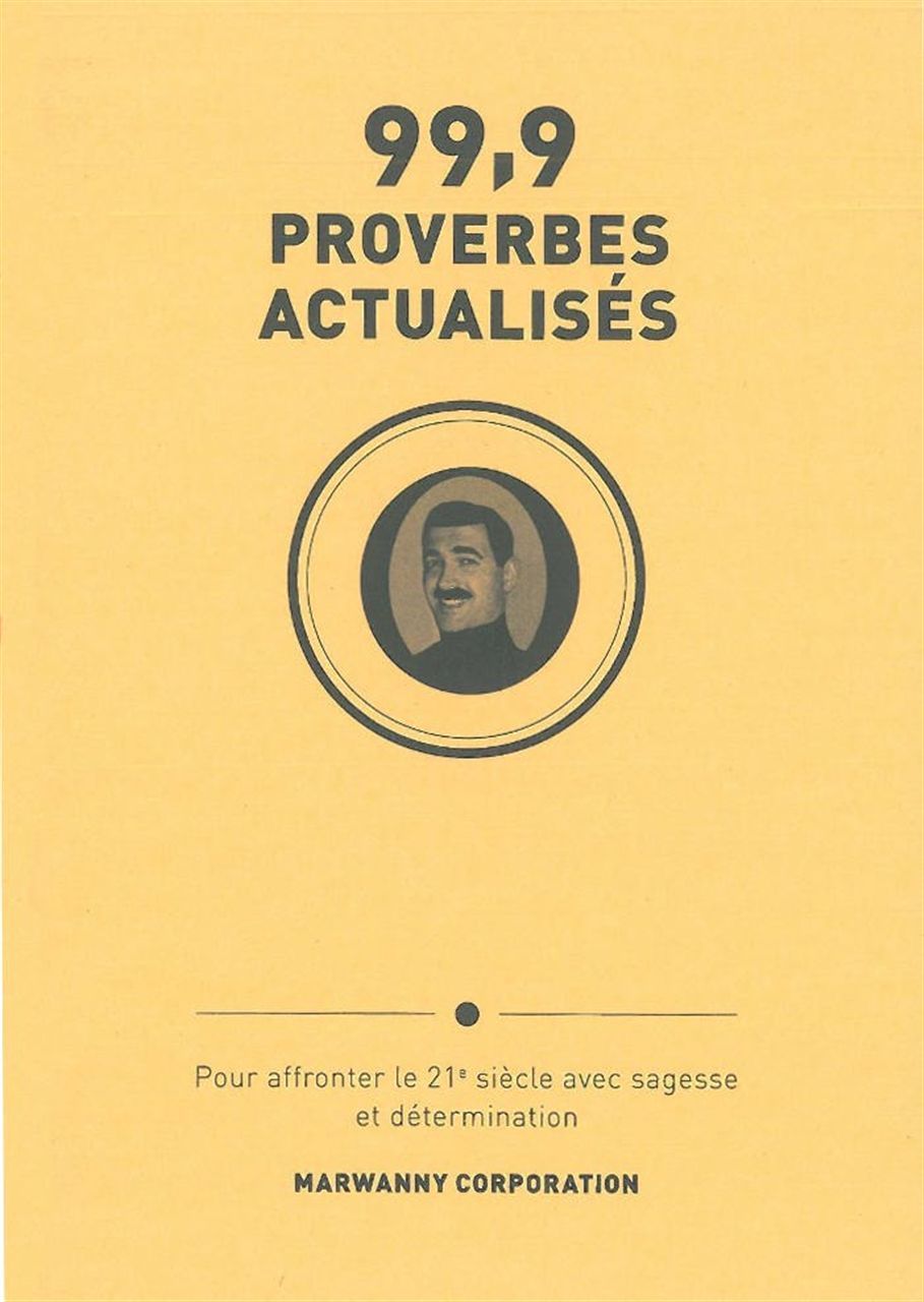 99,9 proverbes actualisés pour affronter le XXIe siècle