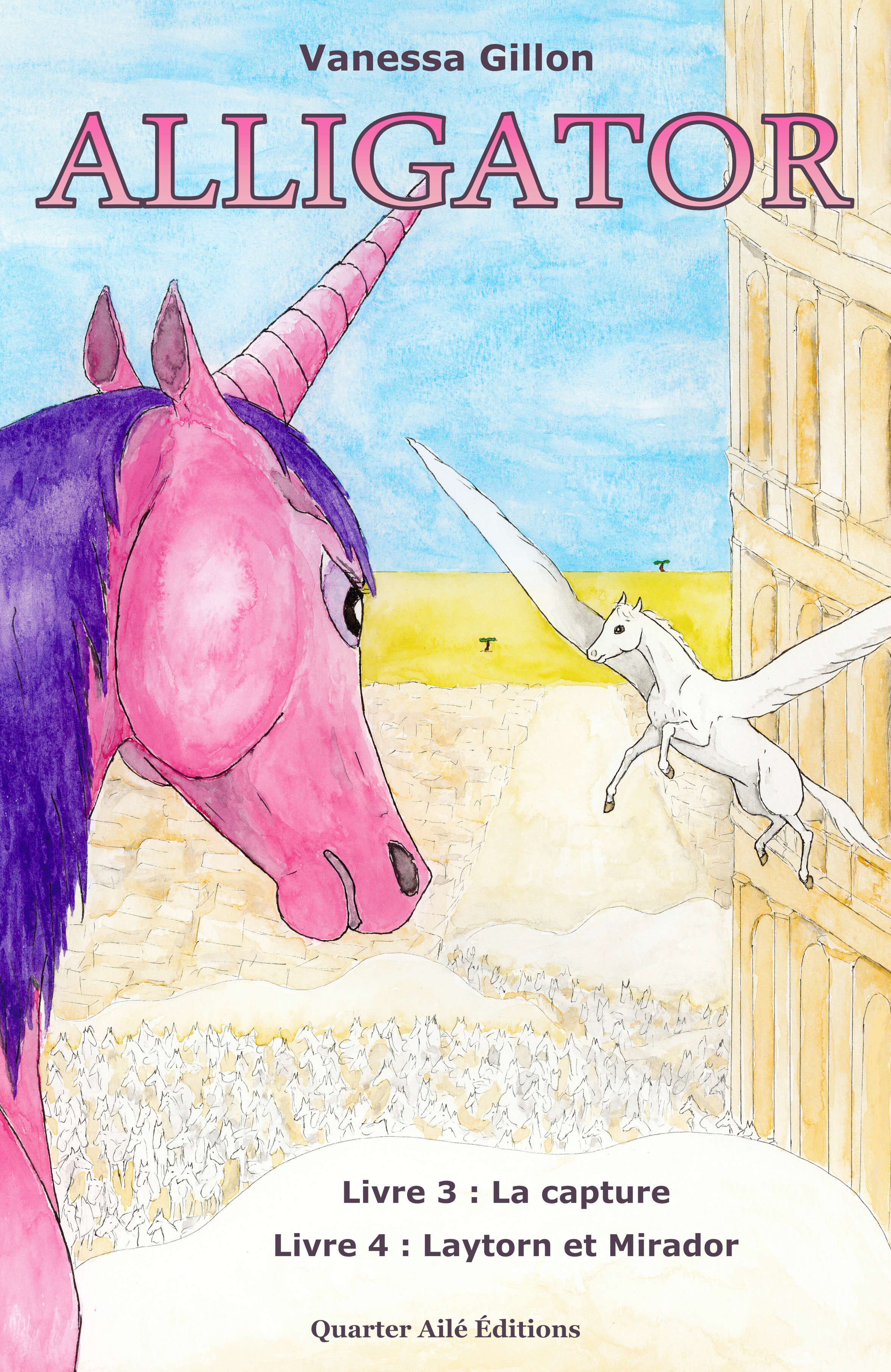Alligator - Livre 3 : La capture - Livre 4 : Laytorn et Mirador
