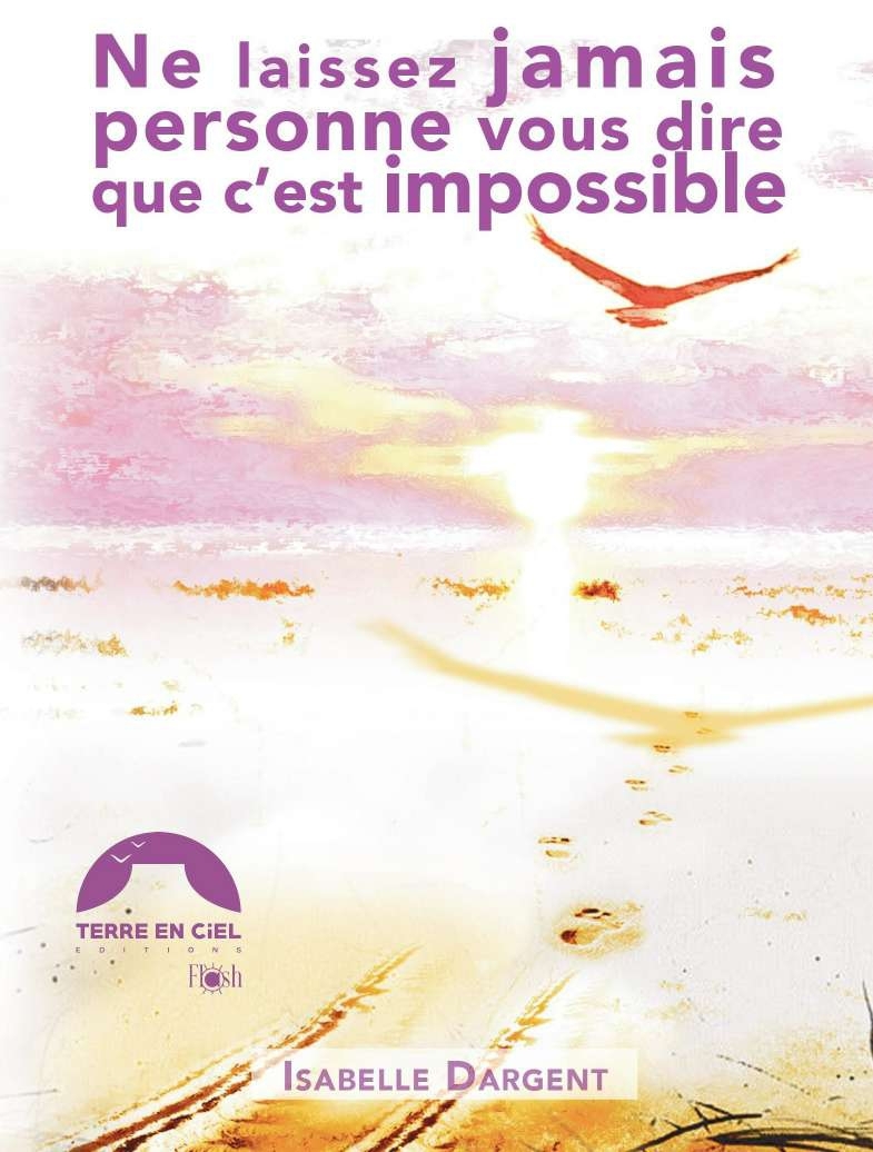 Ne laissez jamais personne vous dire que c'est impossible