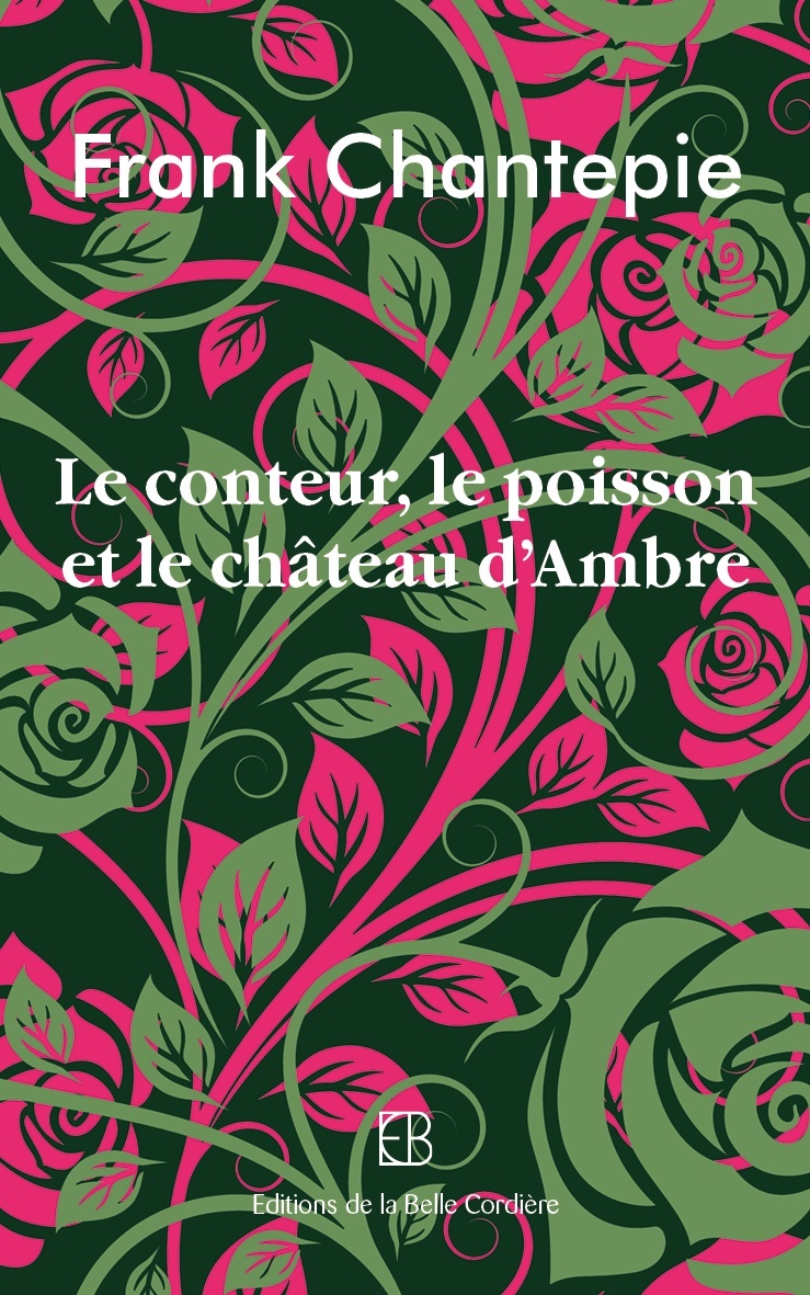 LE CONTEUR,LE POISSON ET LE CHATEAU D'AMBRE