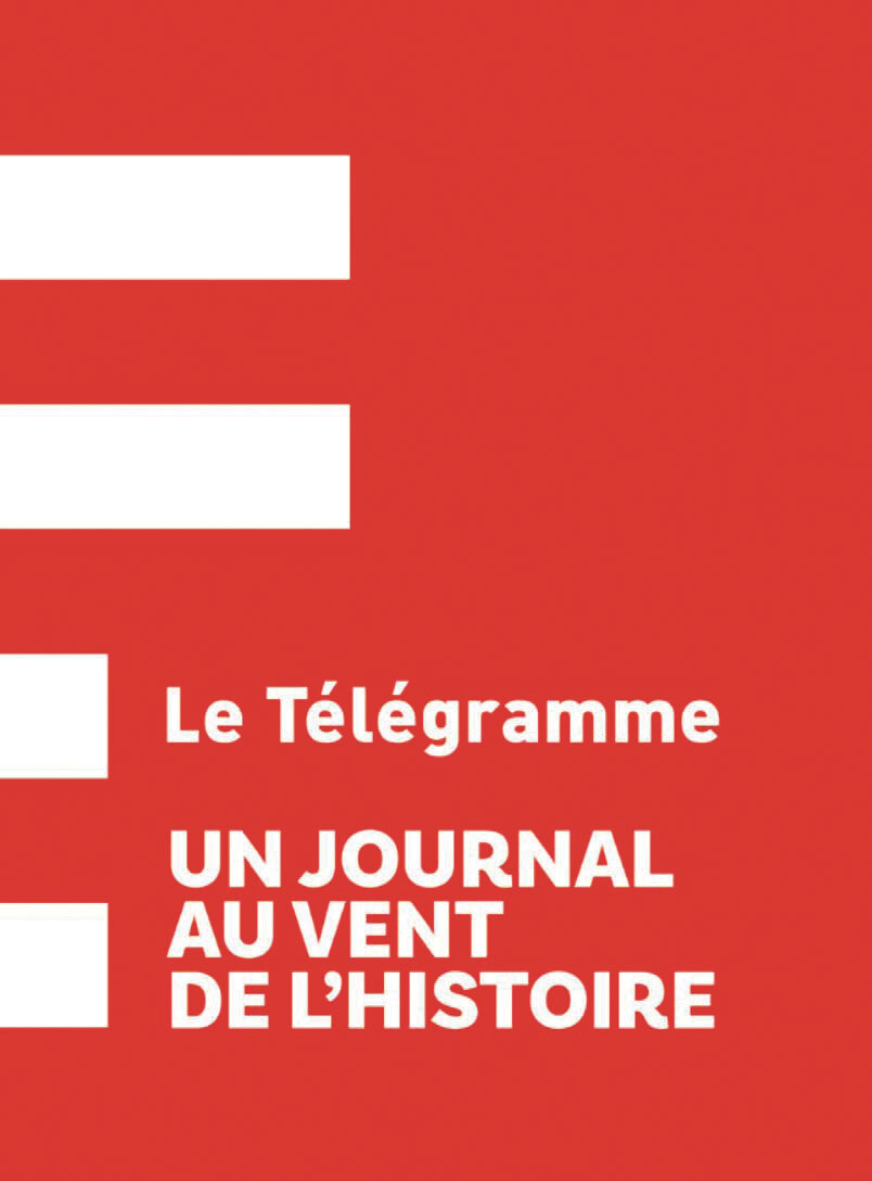 Le Télégramme – Un journal au vent de l’histoire