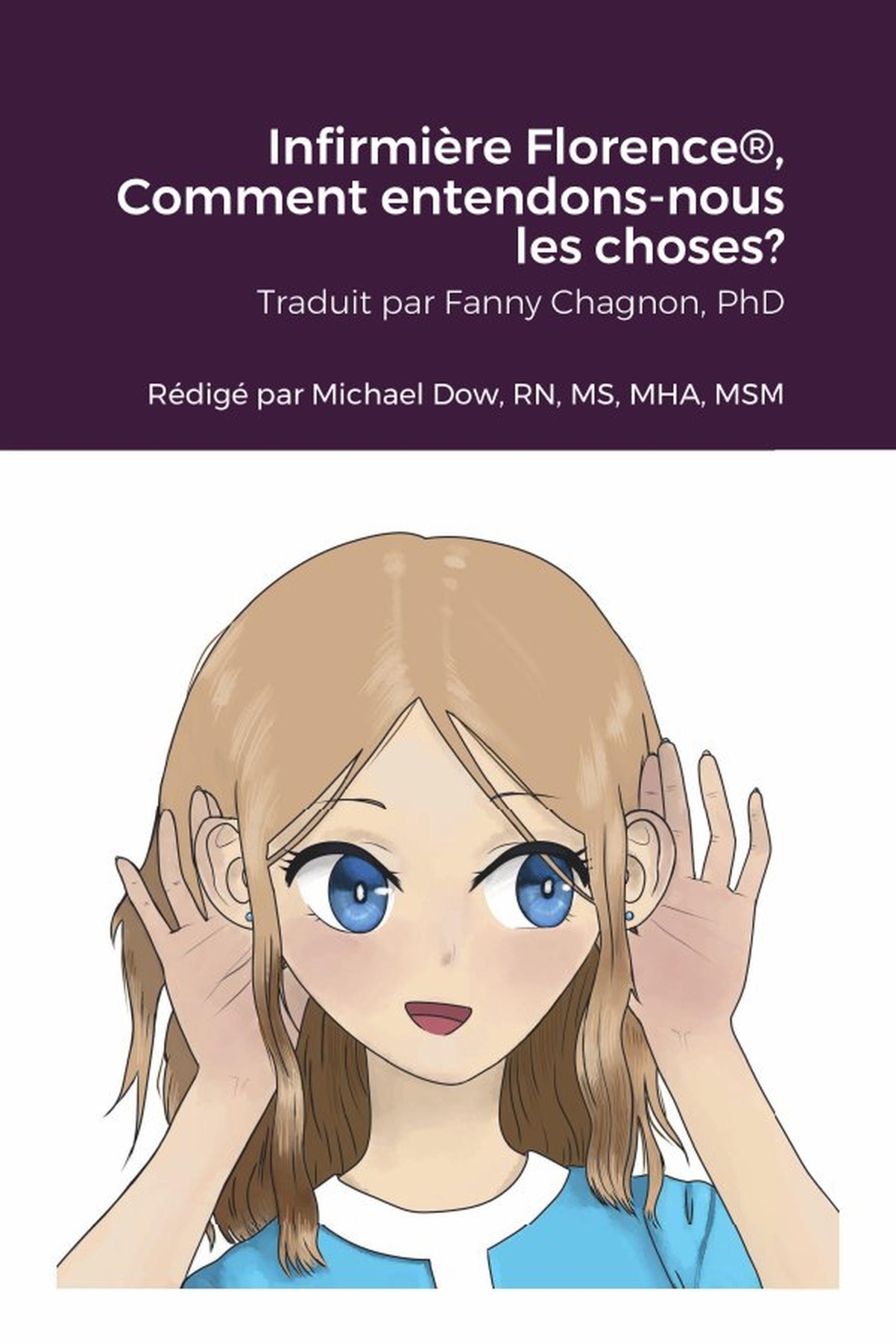 Infirmière Florence®, Comment entendons-nous les choses?