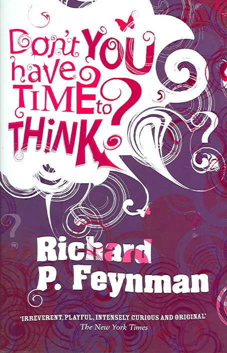 Don't You Have Time to Think ?