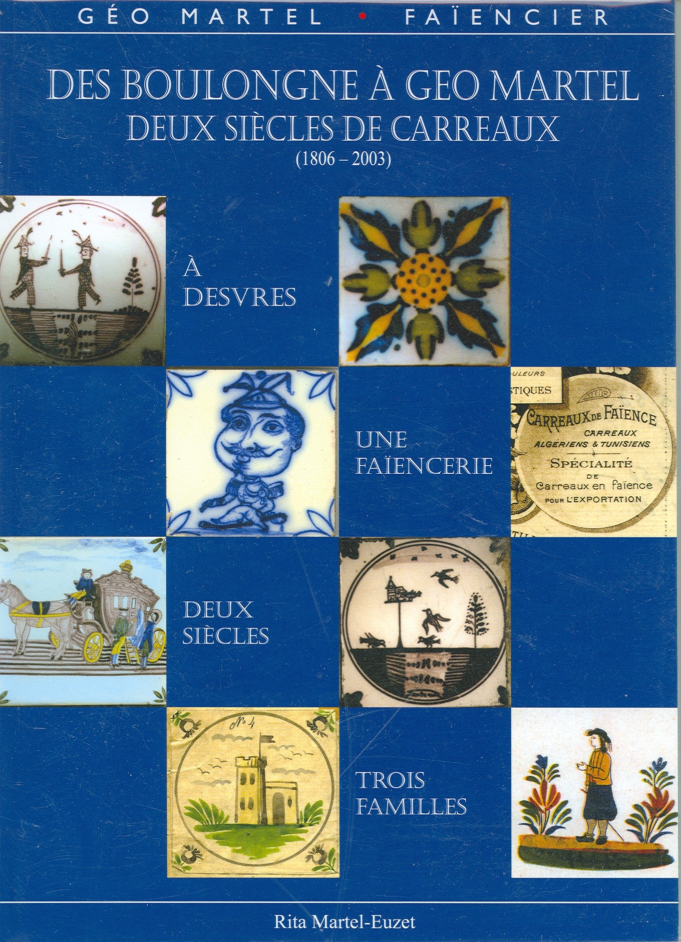 Des Boulongne à Géo Martel, deux siècles de carreaux (1806-2003)