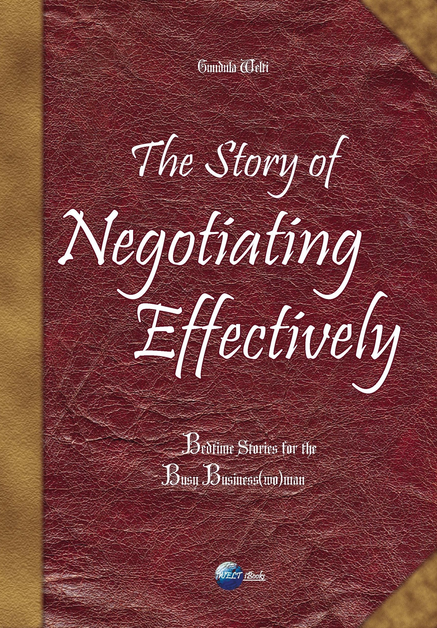 The Story of Negotiating Effectively - Bedtime Stories for the Busy Business(wo)man