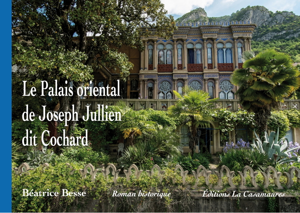 Le Palais oriental de Joseph Jullien dit Cochard