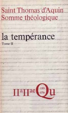 SOMME THÉOLOGIQUE : LA TEMPÉRANCE, II