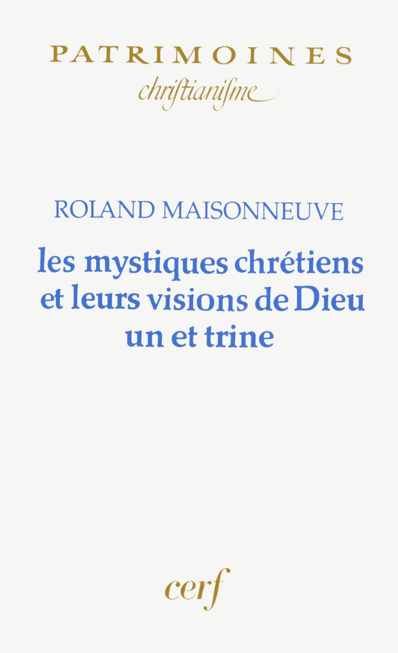 LES MYSTIQUES CHRÉTIENS ET LEURS VISIONS DE DIEU UN ET TRINE