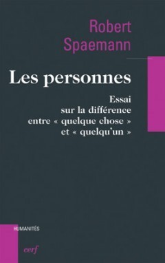 LES PERSONNES - ESSAI SUR LA DIFFERENCE ENTRE QUELQUE CHOSE ET QUELQU'UN