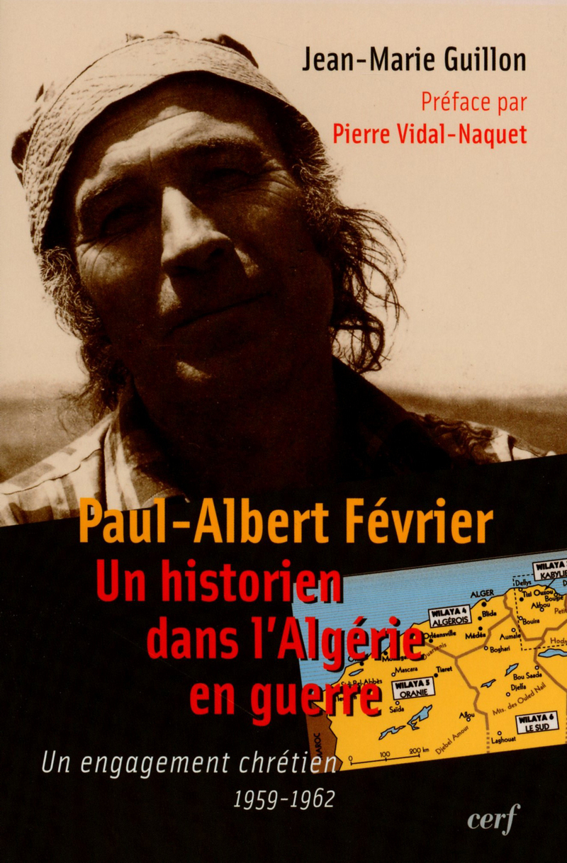 Paul Albert Février : Un historien dans l'Algérie en guerre
