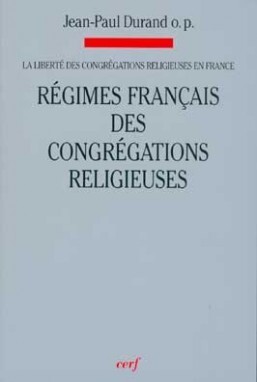 LA LIBERTE DES CONGREGATIONS RELIGIEUSES EN FRANCE- TOME 2 REGIMES FRANCAIS DES CONGREGATIONS RELIG