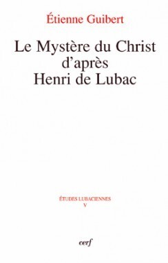 LE MYSTERE DU CHRIST D'APRES HENRI DE LUBAC