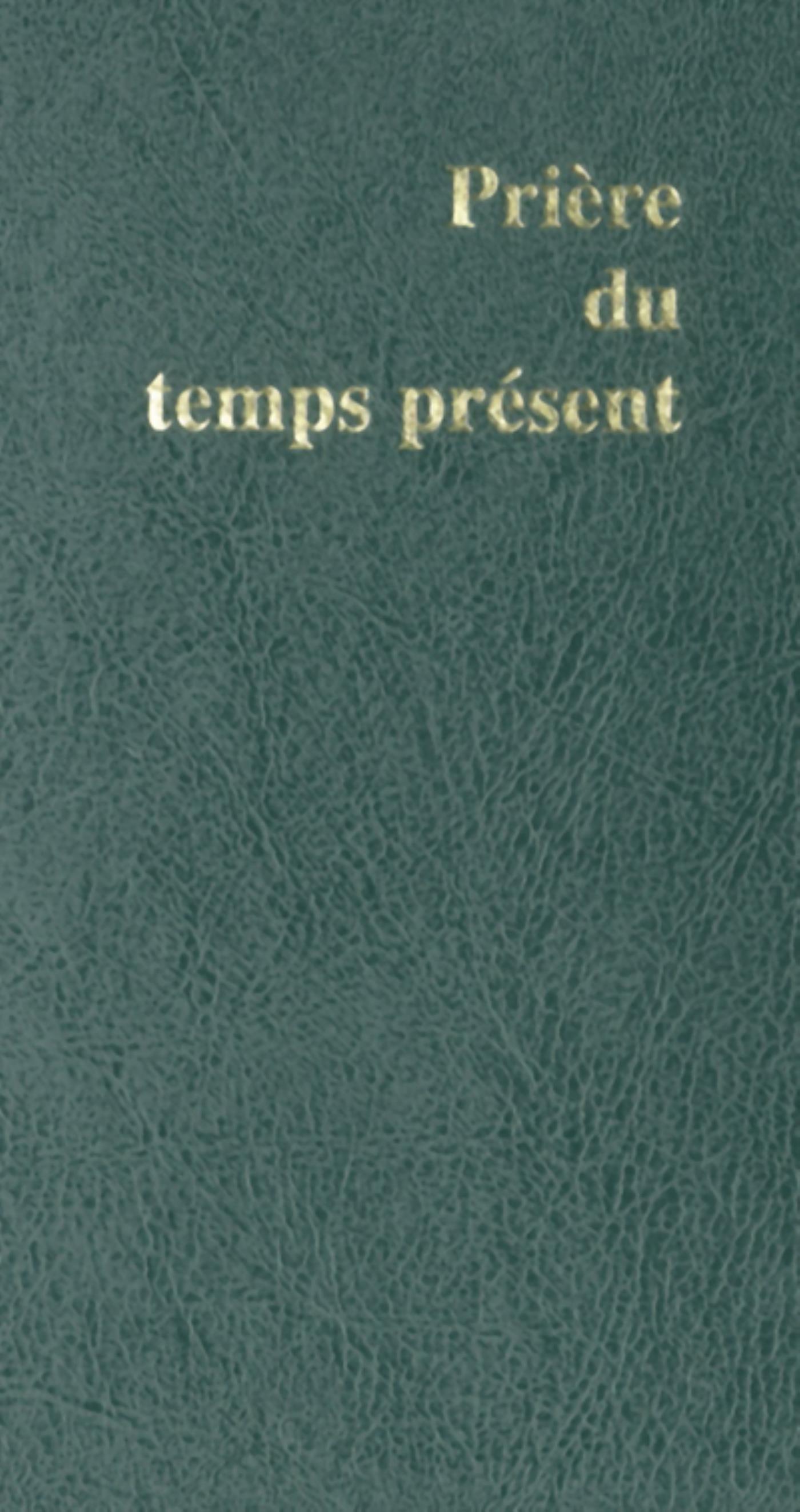 PRIERE DU TEMPS PRESENT