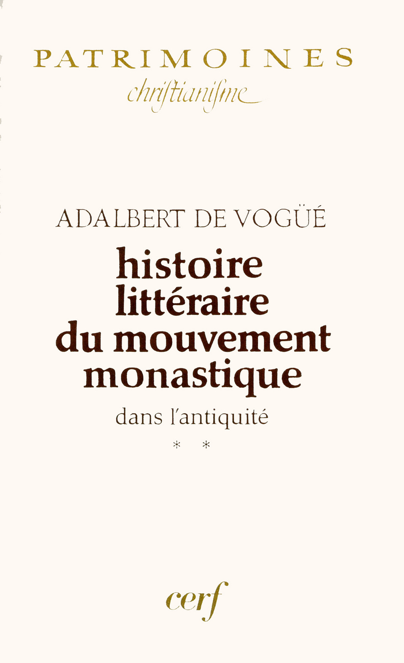 HISTOIRE LITTÉRAIRE DU MOUVEMENT MONASTIQUE DANS L'ANTIQUITÉ, II