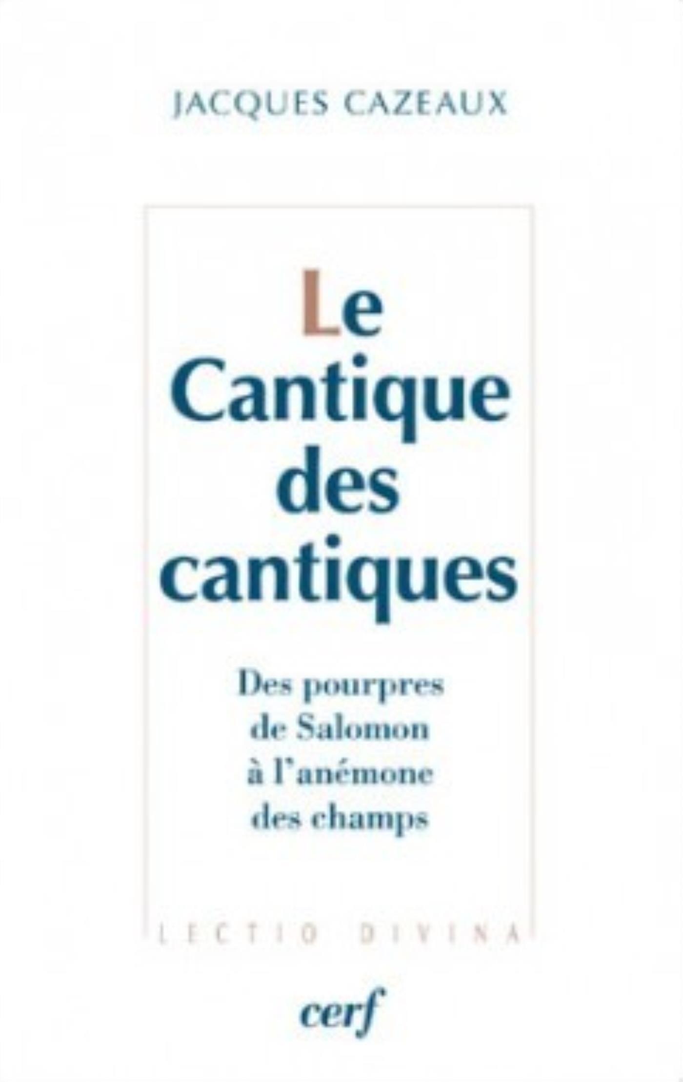 LE CANTIQUE DES CANTIQUES - DES POURPRES DE SALOMON A L'ANEMONE DES CHAMPS