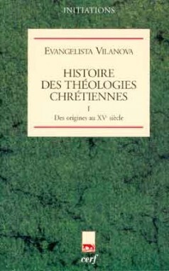 HISTOIRE DES THEOLOGIES CHRETIENNES - TOME 1 DES ORIGINES AU XVE SIECLE