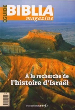 BIBLIA MAGAZINE - HORS SERIE GUIDE - NUMERO 1 A LARECHERCHE DE L'HISTOIRE D'ISRAEL