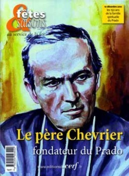 FETES & SAISONS LE PERE CHEVRIER FONDATEUR DU PRADO